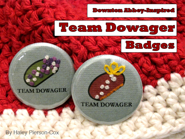 Tutorial: Downton Abbey-Inspired “Team Dowager” Badge | Red-Handled Scissors