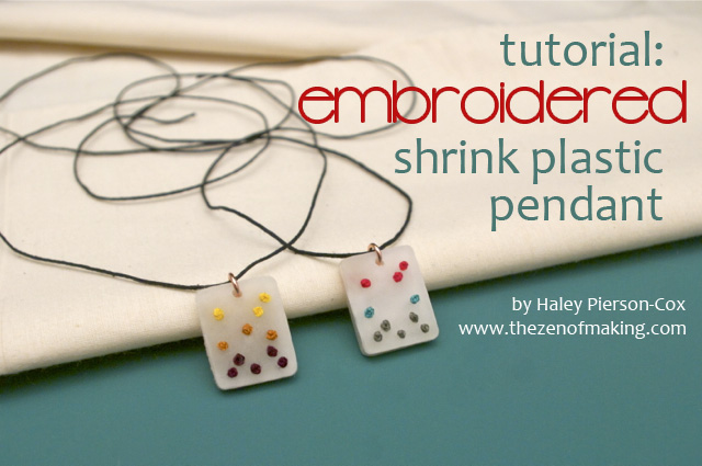 Tutorial: Embroidered Shrink Plastic Pendants | Red-Handled Scissors