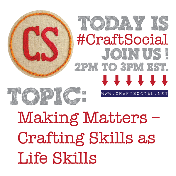 Today's Craft Social: Making Matters – Crafting Skills as Life Skills | Red-Handled Scissors