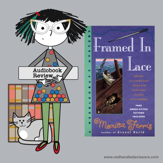 Crafty Audiobook Review: Framed in Lace: A Needlecraft Mystery, Book 2: Return to Monica Ferris' A Needlecraft Mystery cozy mystery series with an audiobook review of Framed in Lace: A Needlecraft Mystery, Book 2!