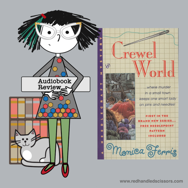 Crafty Audiobook Review: Crewel World: A Needlecraft Mystery, Book 1