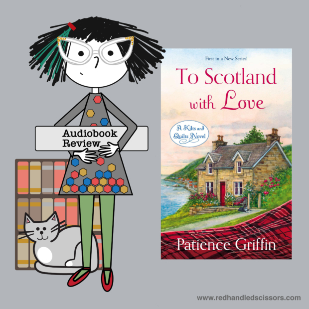 Crafty Audiobook Review: To Scotland with Love: Kilts and Quilts, Book 1