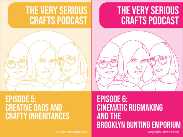 The Very Serious Crafts Podcast, S01E05 and S01E06