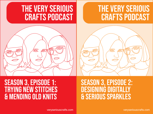 New Episode: The Very Serious Crafts Podcast, S03E01 & S03E02