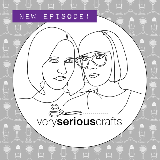The Very Serious Crafts Podcast: New Episode